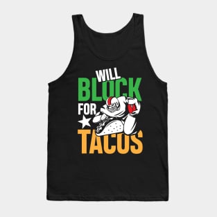 Will Block For Tacos - Football  Lineman Tank Top